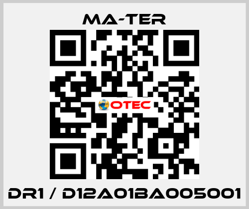 DR1 / D12A01BA005001 MA-TER