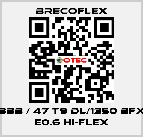 BBB / 47 T9 DL/1350 BFX E0.6 Hi-Flex Brecoflex