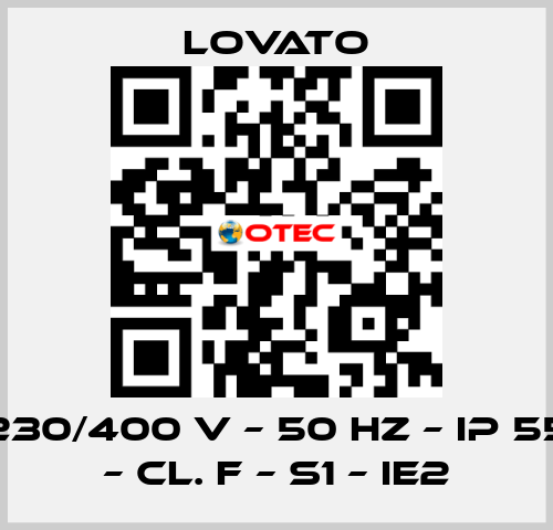 230/400 V – 50 HZ – IP 55 – Cl. F – S1 – IE2 Lovato