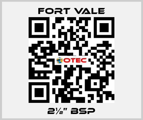 2½” BSP Fort Vale